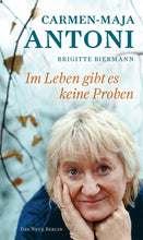 Lade das Bild in den Galerie-Viewer, Carmen-Maja Antoni - Im Leben gibt es keine Proben (Buch)
