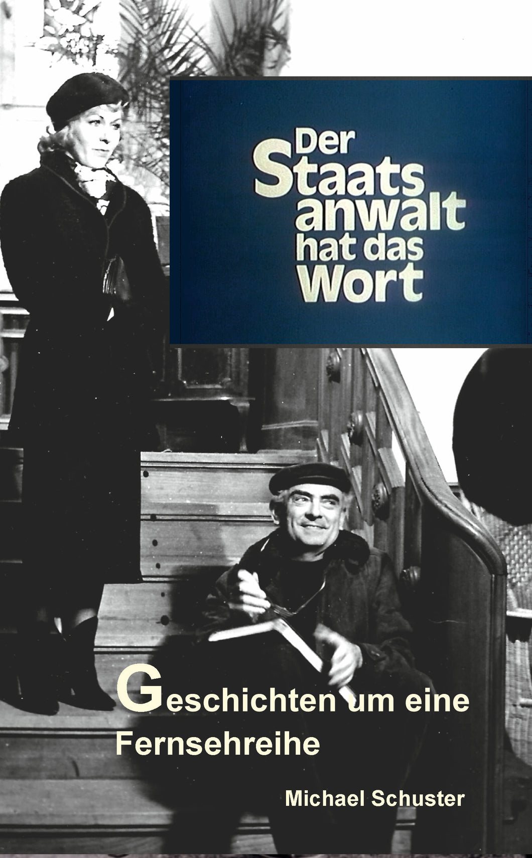 Der Staatsanwalt hat das Wort - Geschichten um eine Fernsehreihe (Buch)