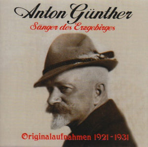 Anton Günther - Sänger des Erzgebirges 1921-31 (CD)