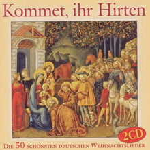 Lade das Bild in den Galerie-Viewer, Kommet, ihr Hirten - Die 50 schönsten deutschen Weihnachtslieder (2CDs)
