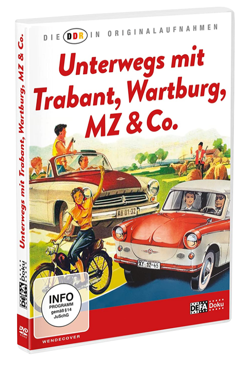 Die DDR in Originalaufnahmen - Trabant, Wartburg, MZ & Co.