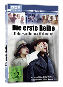 Die erste Reihe - Bilder vom Berliner Widerstand
