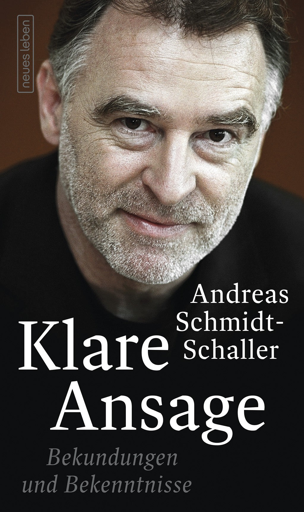 Andreas Schmidt-Schaller - Klare Ansage: Bekundungen und Bekenntnisse (Buch)