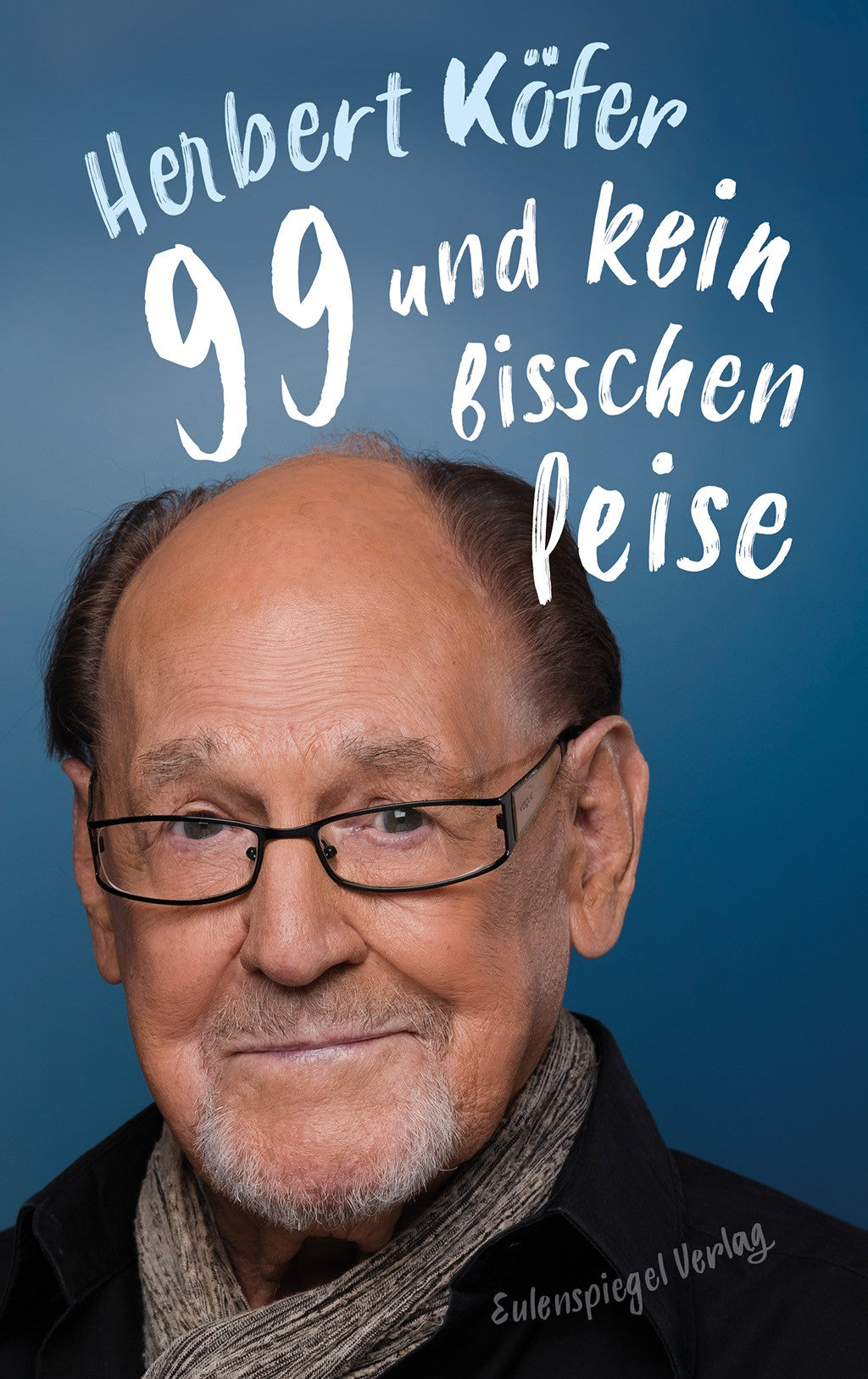 Herbert Köfer - 99 und kein bisschen leise (Buch)