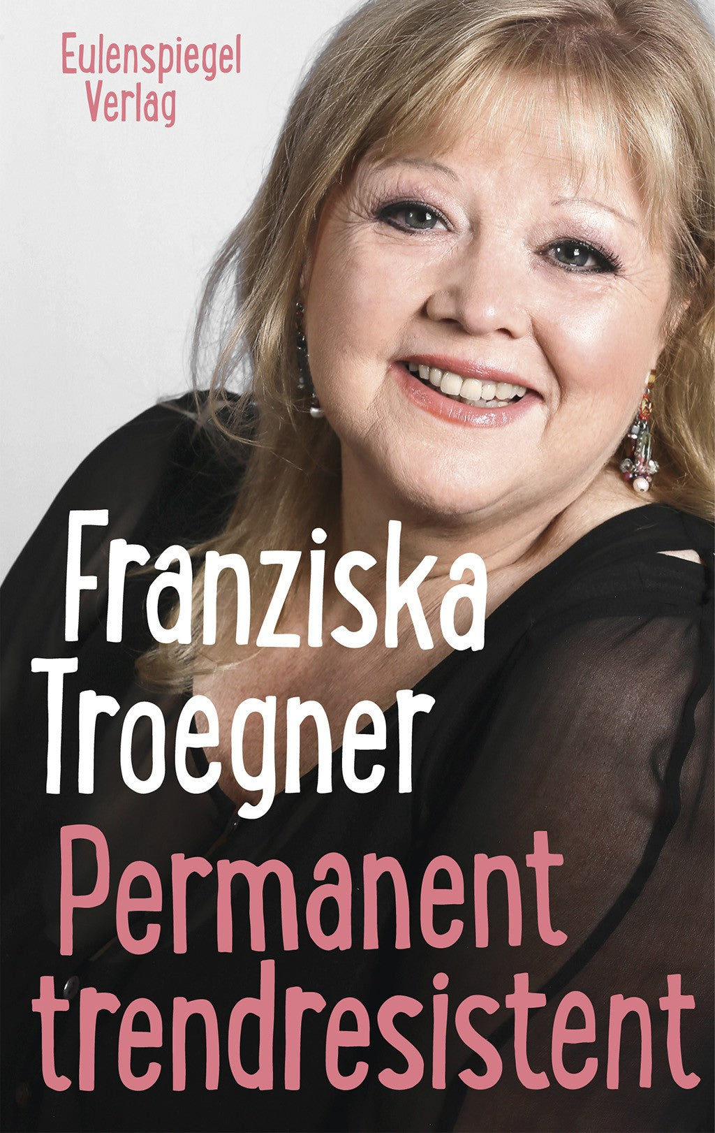 Franziska Troegner - Permanent trendresistent (Buch)