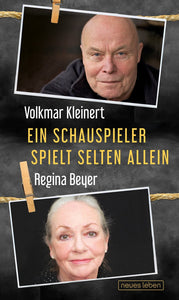Regina Beyer, Volkmar Kleinert - Ein Schauspieler spielt selten allein (Buch)