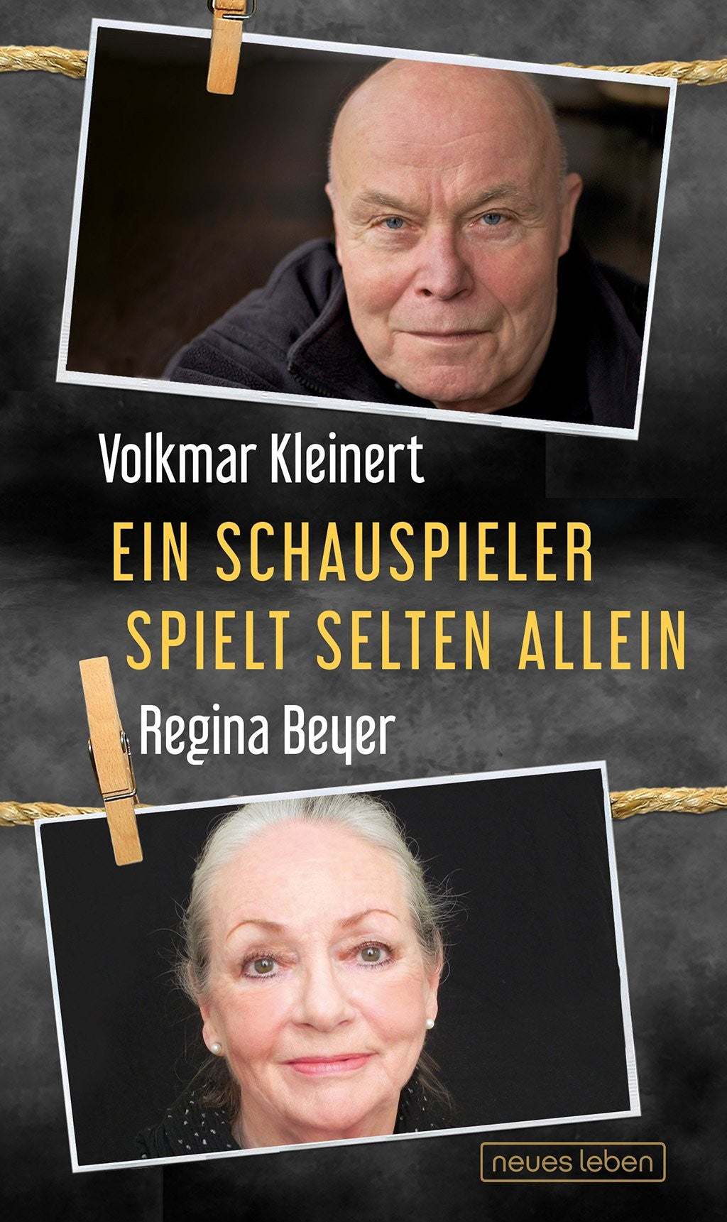 Regina Beyer, Volkmar Kleinert - Ein Schauspieler spielt selten allein (Buch)